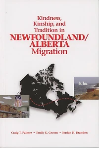Kindness, Kinship, And Tradition In Newfoundland/alberta Migration
