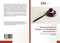 Accord politique de Bangui: la réconciliation aura-t-elle lieu ?