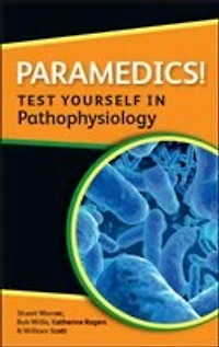 Paramedics! Test yourself Pathophysiology