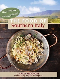 The Food Of Southern Italy: (new Edition)