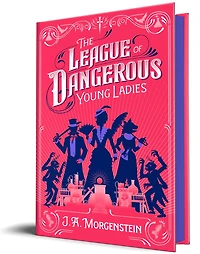 The League of Dangerous Young Ladies (Deluxe Edition)