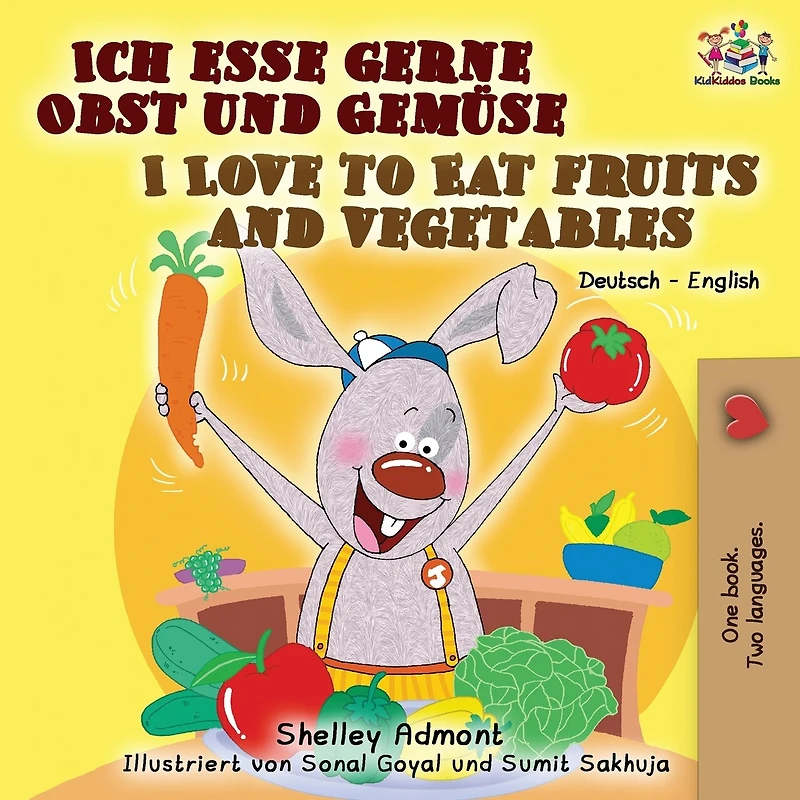 Ich Esse Gerne Obst Und Gemüse I Love To Eat Fruits And Vegetables: German English Bilingual Book
