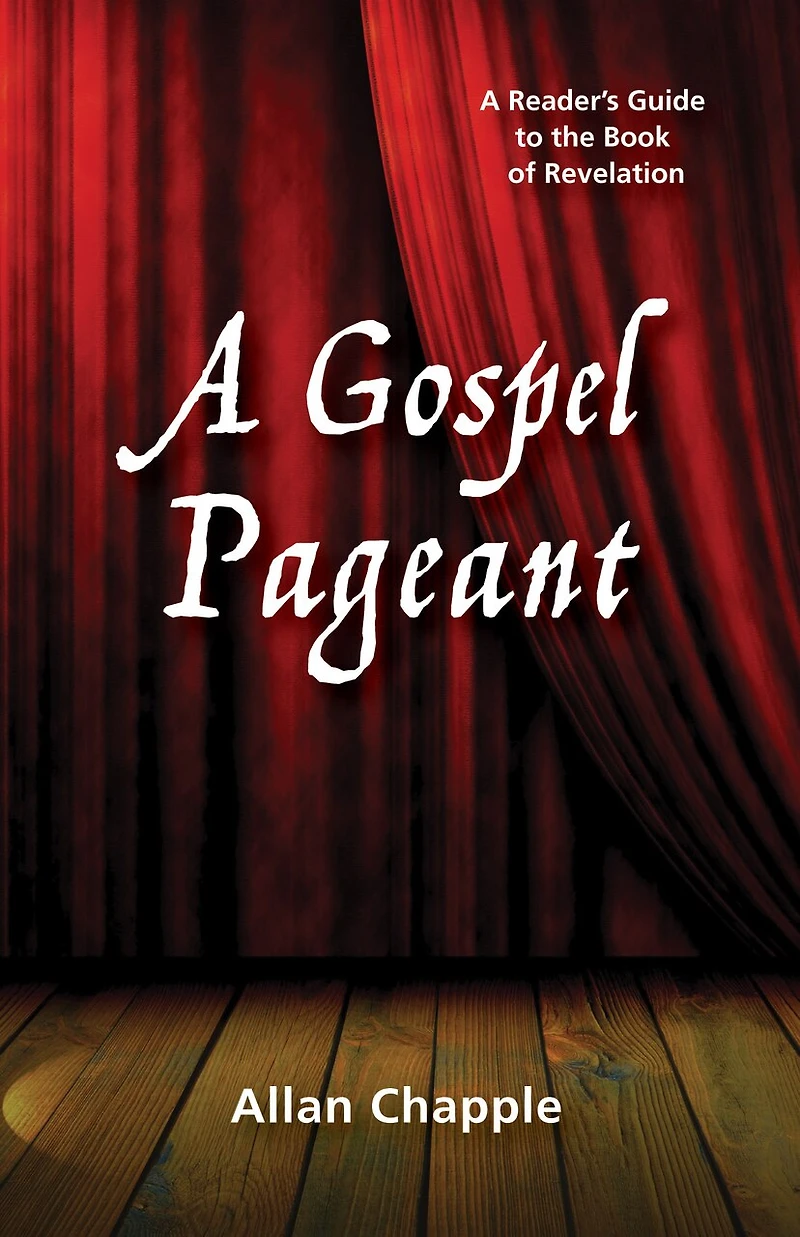 A Gospel Pageant: Reader's Guide to the Book of Revelation