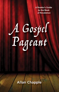 A Gospel Pageant: Reader's Guide to the Book of Revelation
