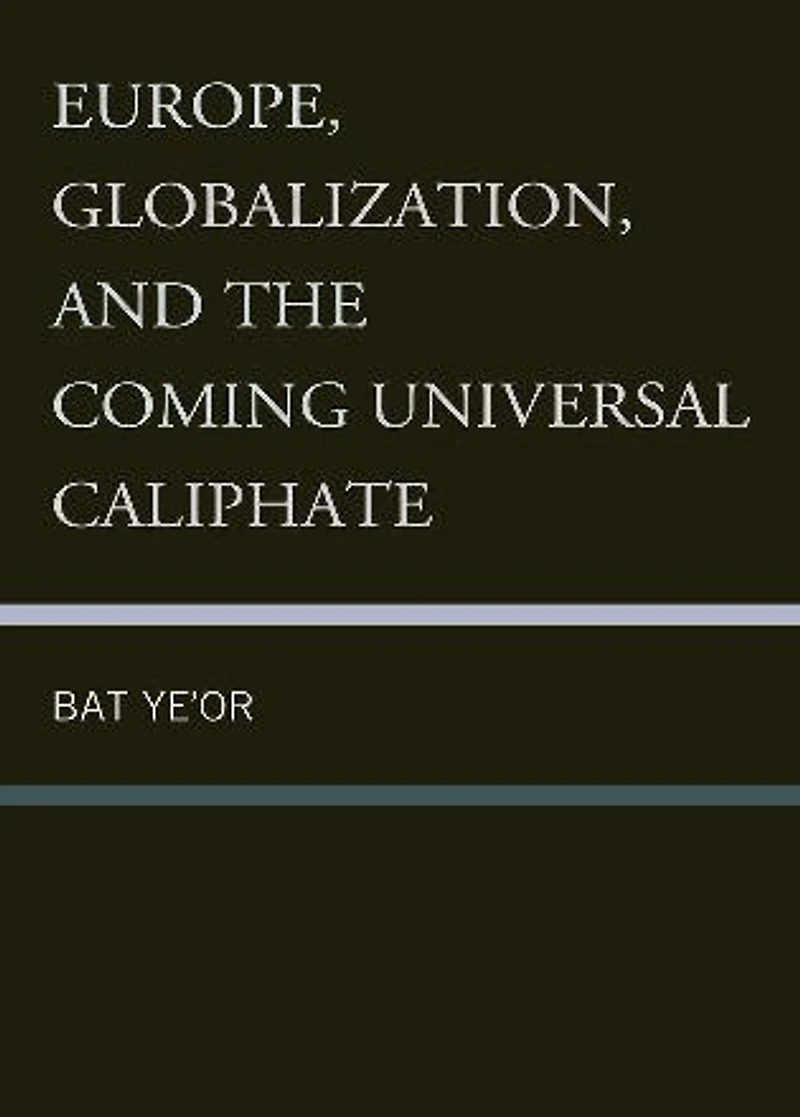 Europe, Globalization, and the Coming of Universal Caliphate