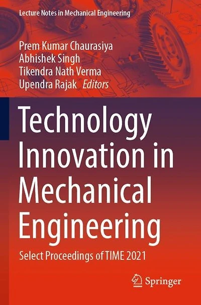 Technology Innovation in Mechanical Engineering: Select Proceedings of TIME 2021