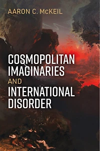 Cosmopolitan Imaginaries and International Disorder