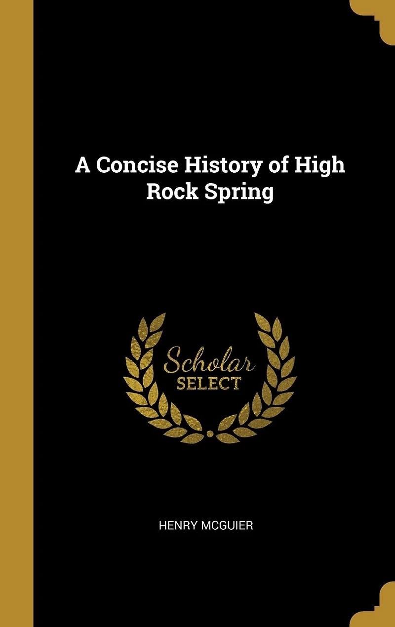 A Concise History of High Rock Spring