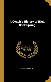 A Concise History of High Rock Spring