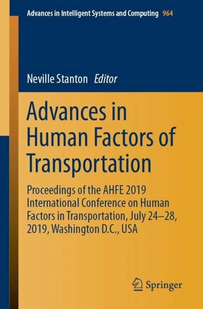 Advances Human Factors of Transportation: Proceedings the AHFE 2019 International Conference on Transportation, July 24-28, 2019, Washington D.C., USA