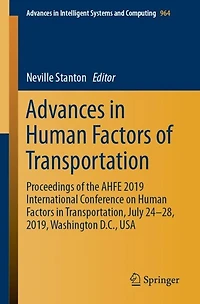 Advances Human Factors of Transportation: Proceedings the AHFE 2019 International Conference on Transportation, July 24-28, 2019, Washington D.C., USA