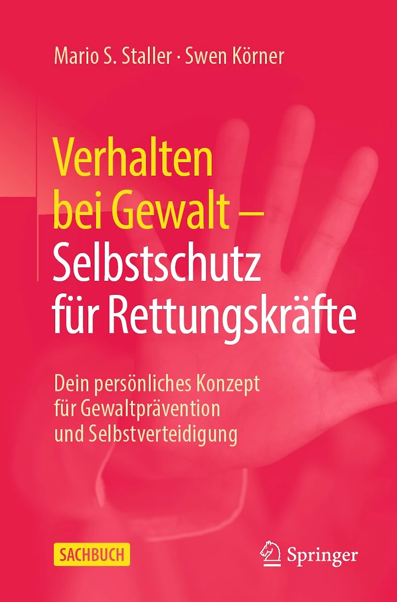Verhalten Bei Gewalt - Selbstschutz Für Rettungskräfte: Dein Persönliches Konzept Gewaltprävention Und Selbstverteidigung