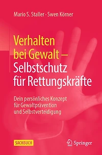 Verhalten Bei Gewalt - Selbstschutz Für Rettungskräfte: Dein Persönliches Konzept Gewaltprävention Und Selbstverteidigung
