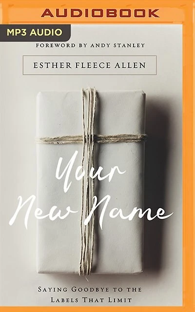 Your New Name: Saying Goodbye To The Labels That Limit