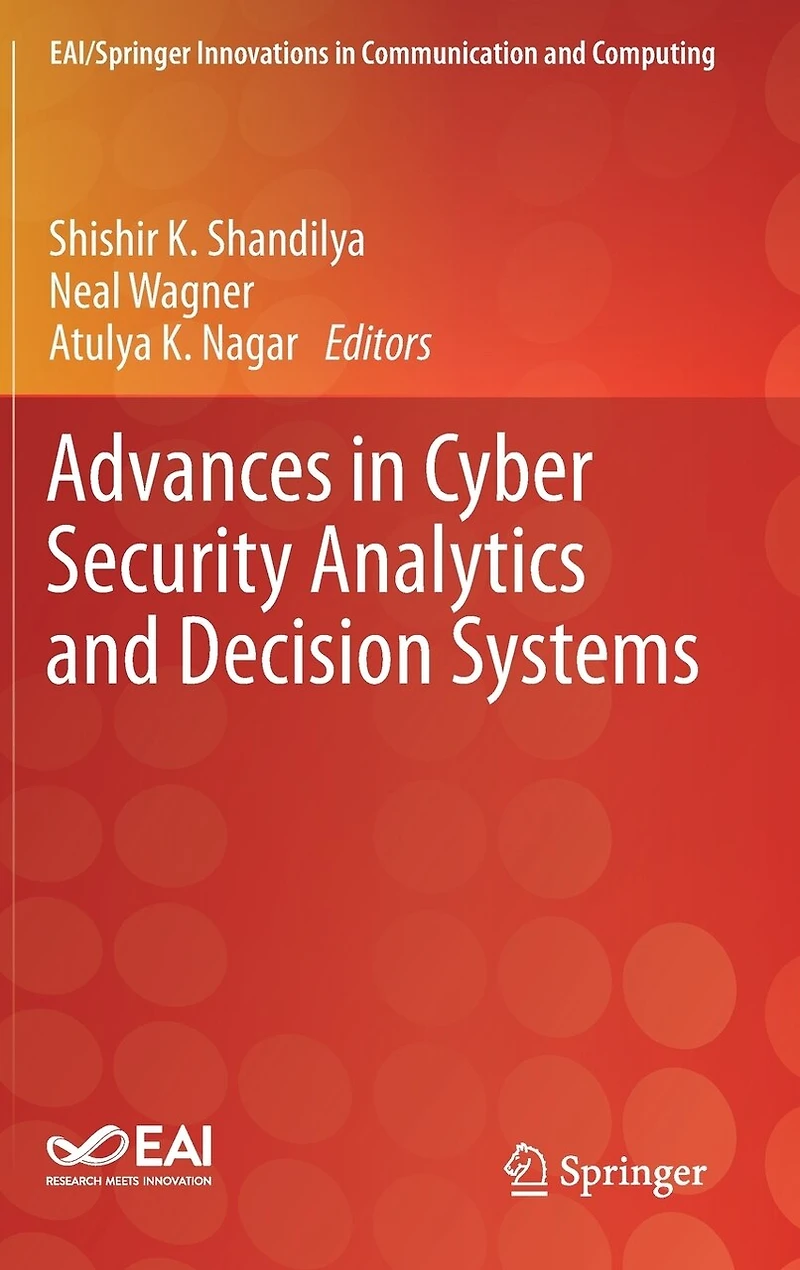 Advances Cyber Security Analytics and Decision Systems