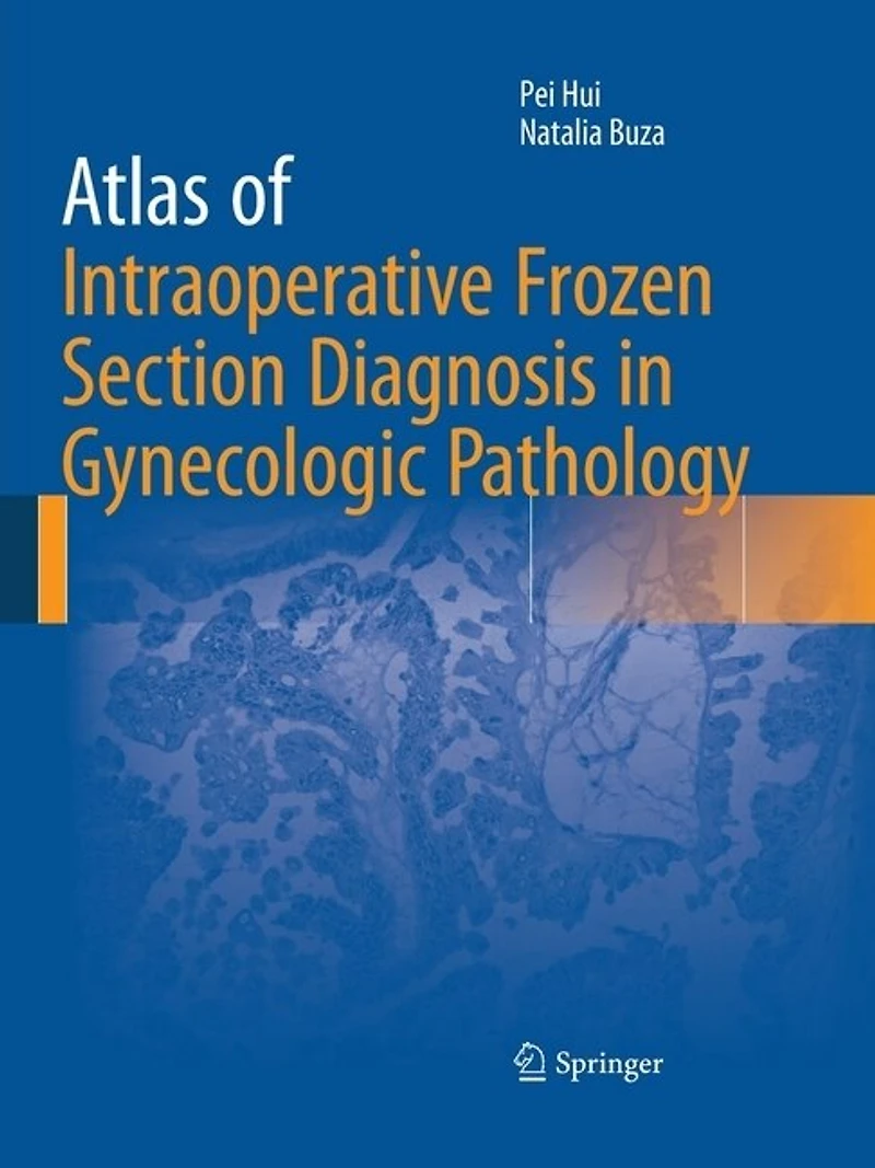 Atlas of Intraoperative Frozen Section Diagnosis Gynecologic Pathology