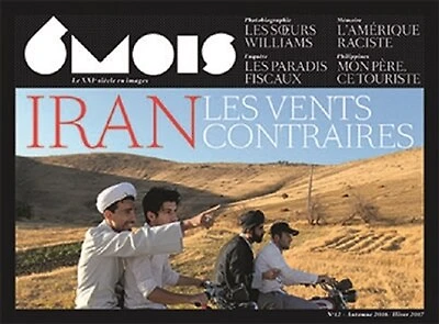 6 mois : le XXIe siècle en images, n°12. Iran : les vents contraires: les vents contraires