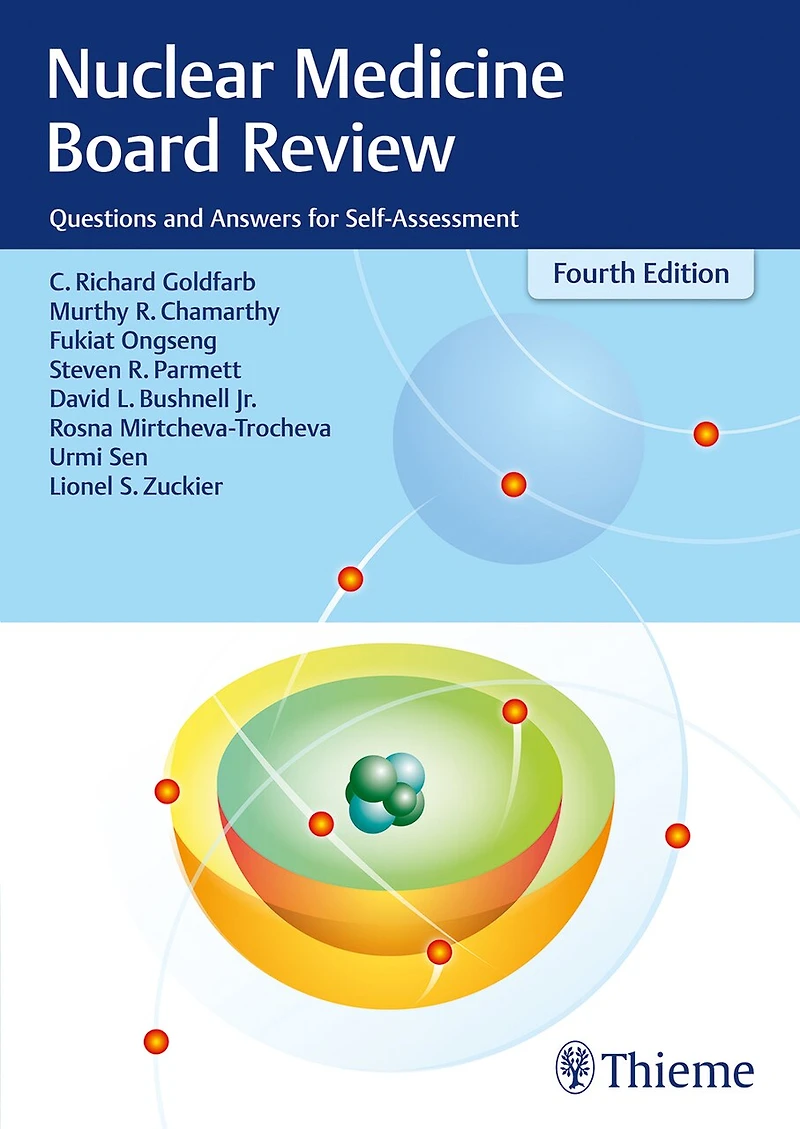Nuclear Medicine Board Review: Questions And Answers For Self-assessment