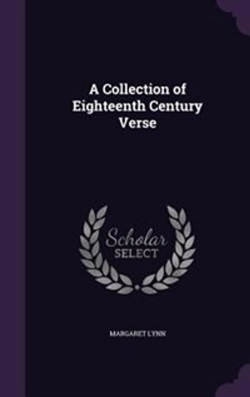 A Collection of Eighteenth Century Verse