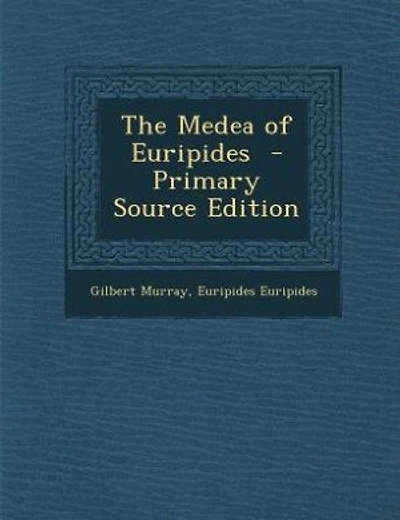 The Medea of Euripides - Primary Source Edition