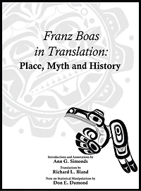 Franz Boas Translation: Place, Myth, and History