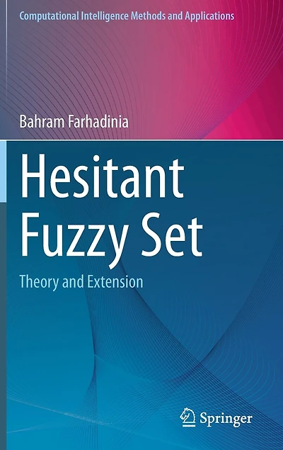 Hesitant Fuzzy Set: Theory And Extension