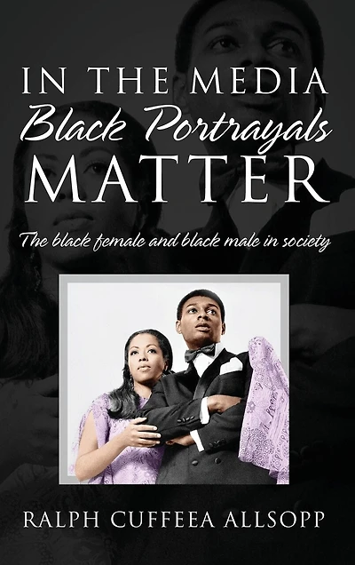 The Media Black Portrayals Matter: Female and Male Society