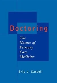 Doctoring: The Nature of Primary Care Medicine