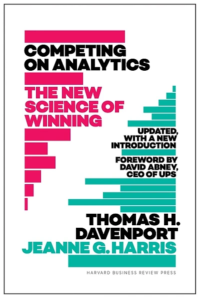 Competing on Analytics: Updated, with a New Introduction: The Science of Winning