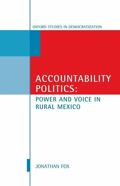Accountability Politics: Power and Voice Rural Mexico