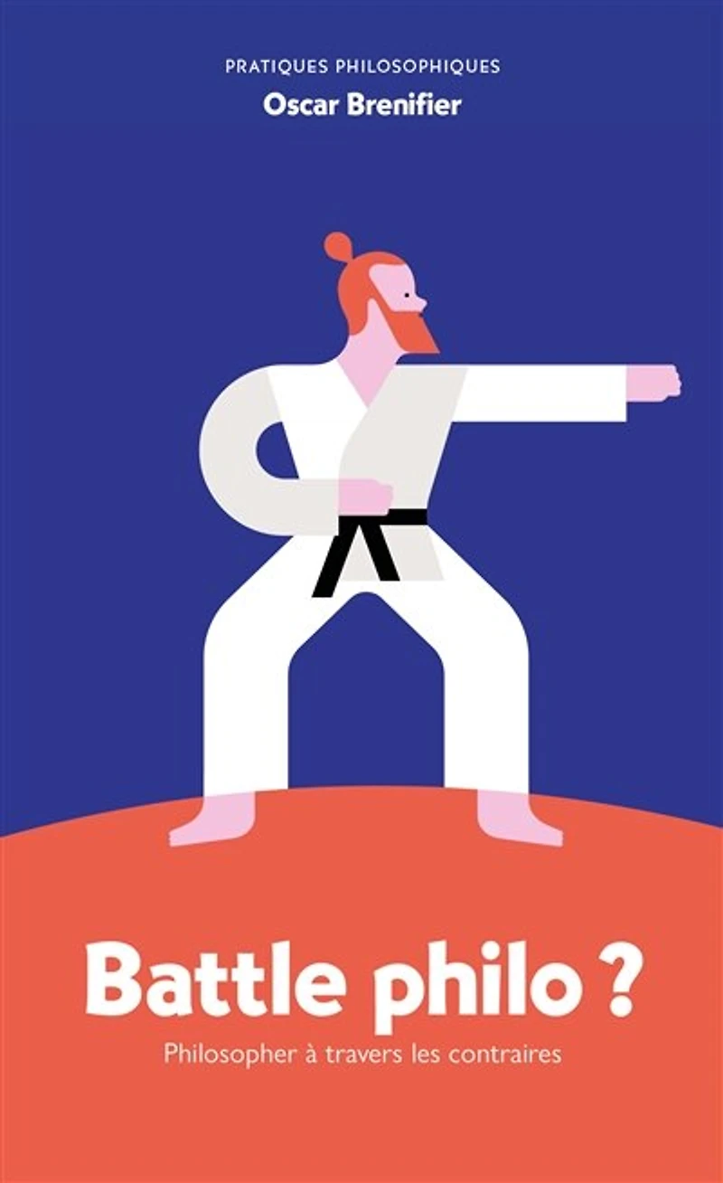 BATTLE PHILO - philosopher à travers les CONTRAIRES: contraires