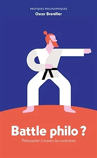 BATTLE PHILO - philosopher à travers les CONTRAIRES: contraires