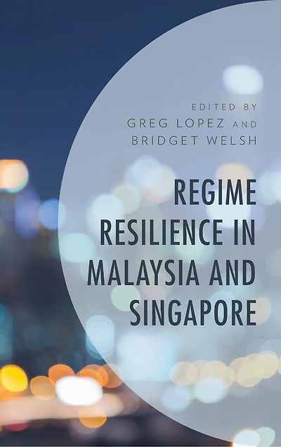 Regime Resilience Malaysia and Singapore