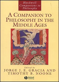 A Companion to Philosophy the Middle Ages