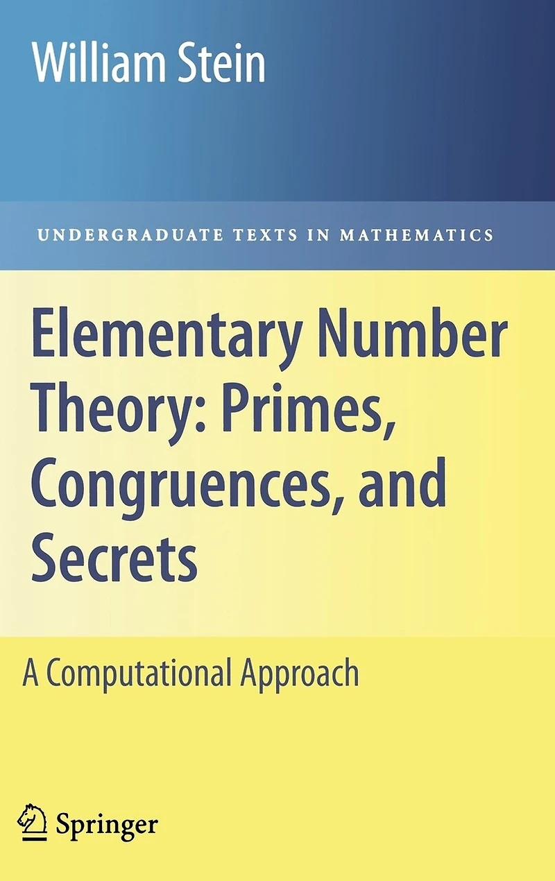 Elementary Number Theory: Primes, Congruences, And Secrets: A Computational Approach