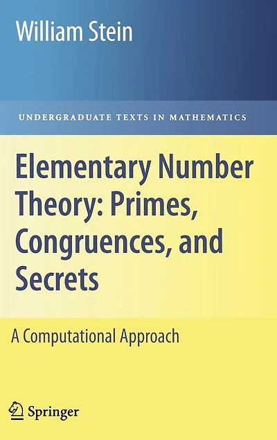 Elementary Number Theory: Primes, Congruences, And Secrets: A Computational Approach