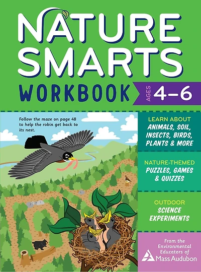 Nature Smarts Workbook, Ages 4–6: Learn about Animals, Soil, Insects, Birds, Plants & More with Nature-Themed Puzzles, Games, Quizzes & Outdoor Science Experiments