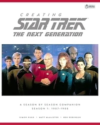 Creating Star Trek The Next Generation: A Season By Season Guide - Season 1: 1987-1988