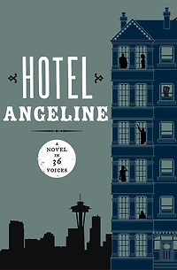 Hotel Angeline: A Novel 36 Voices
