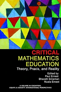 Critical Mathematics Education: Theory, Praxis, and Reality