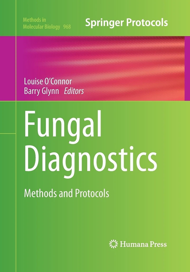 Fungal Diagnostics: Methods And Protocols