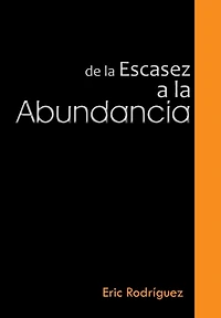 De La Escasez A Abundancia