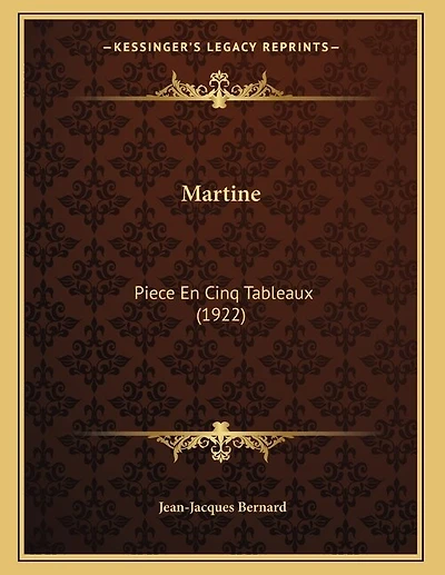 Martine: Piece En Cinq Tableaux (1922)