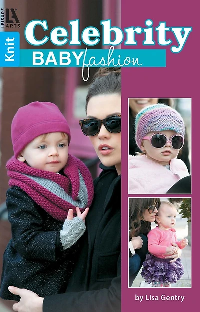 Knit Celebrity Baby Fashion: Knit; Bonus! Online Tutorials!