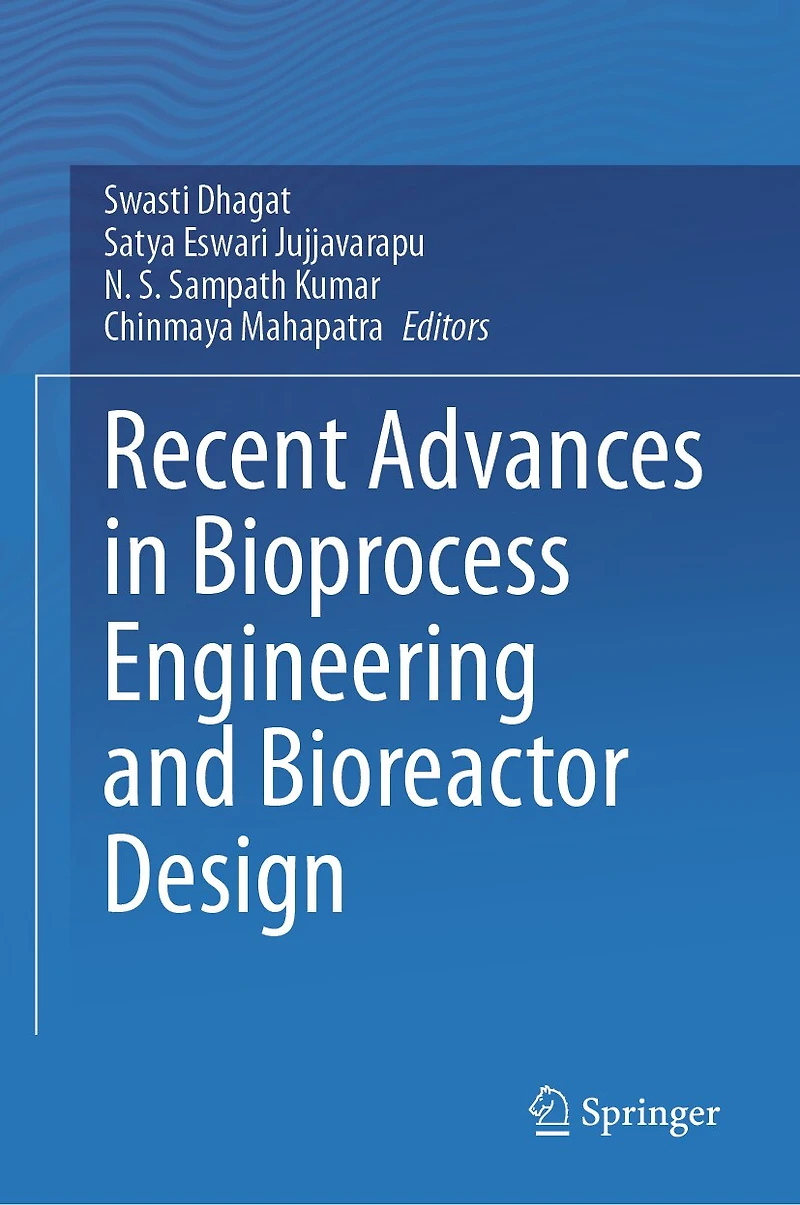 Recent Advances Bioprocess Engineering and Bioreactor Design