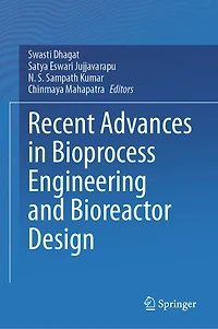 Recent Advances Bioprocess Engineering and Bioreactor Design