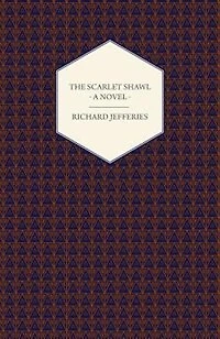 The Scarlet Shawl: A Novel (Classic Reprint)