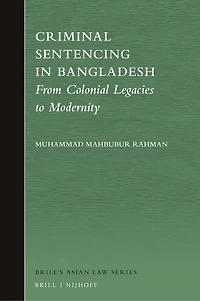 Criminal Sentencing in Bangladesh: From Colonial Legacies to Modernity