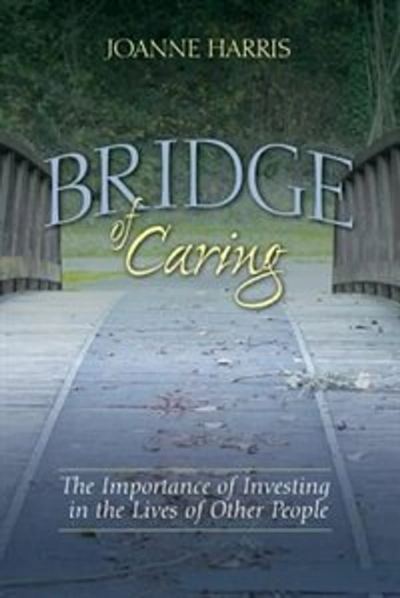 Bridge of Caring: The importance of investing in the lives of other people