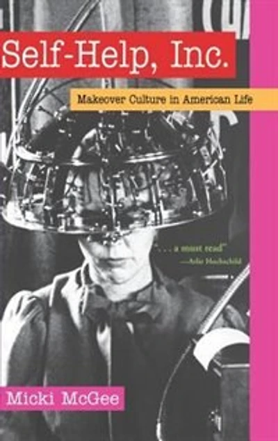 Self Help, Inc.: Makeover Culture American Life